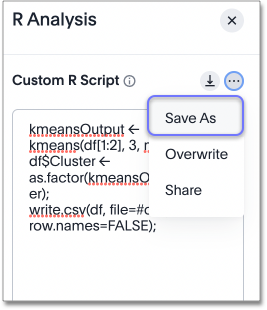 More menu for a Custom R Script. Select Save As.